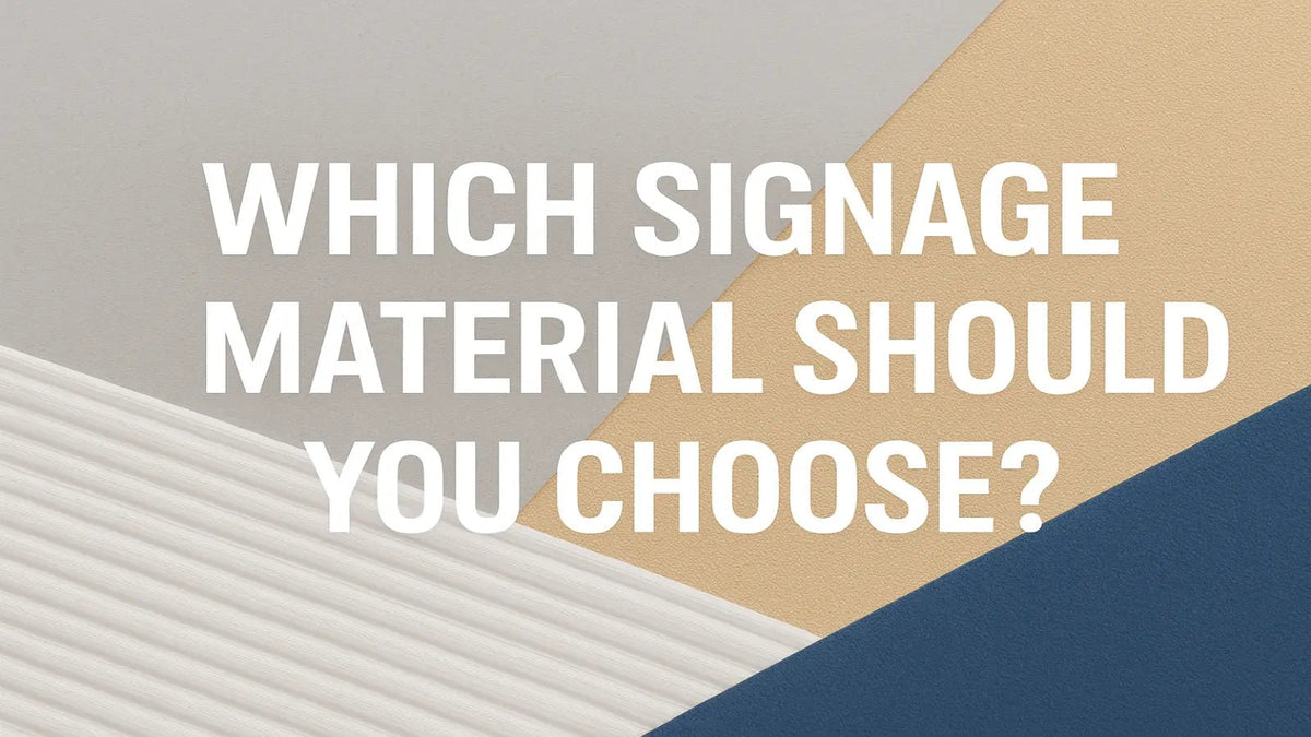 Not Sure Which Signage Material to Use? A Practical Guide for Small